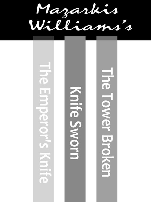 Title details for The Tower & Knife Trilogy by Mazarkis Williams - Available